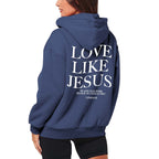 Love like Jesus Zip Hoodie - Dam