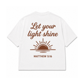 SHINE YOUR LIGHT - T-SHIRT - (UNISEX)