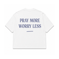 PRAY MORE - T-SHIRT - (UNISEX)